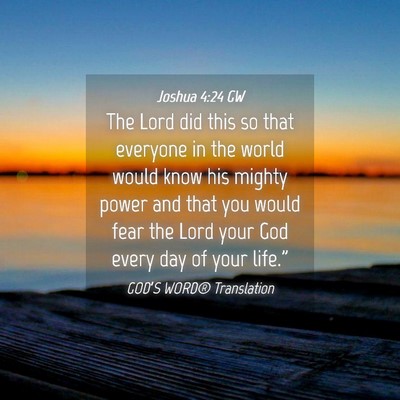 Picture 04 - Joshua 4:24 GW - The Lord did this so that everyone in the world - Bible Verse Picture