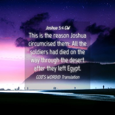 Picture 04 - Joshua 5:4 GW - This is the reason Joshua circumcised them: All - Bible Verse Picture