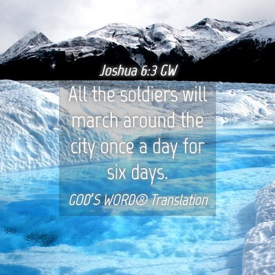 Picture 04 - Joshua 6:3 GW - All the soldiers will march around the city once - Bible Verse Picture