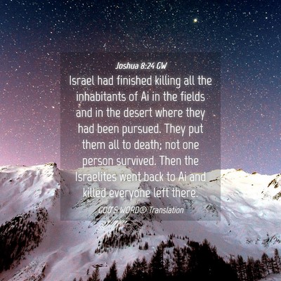 Picture 04 - Joshua 8:24 GW - Israel had finished killing all the inhabitants - Bible Verse Picture