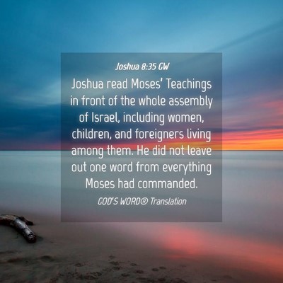 Picture 04 - Joshua 8:35 GW - Joshua read Moses’ Teachings in front of the - Bible Verse Picture