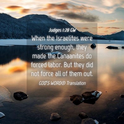 Picture 04 - Judges 1:28 GW - When the Israelites were strong enough, they made - Bible Verse Picture