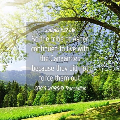 Picture 04 - Judges 1:32 GW - So the tribe of Asher continued to live with the - Bible Verse Picture