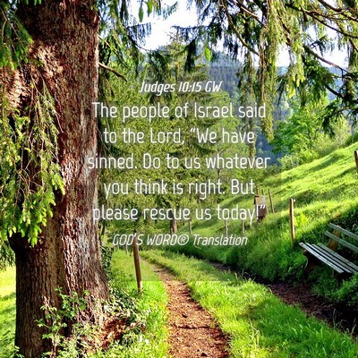 Picture 04 - Judges 10:15 GW - The people of Israel said to the Lord, “We have - Bible Verse Picture
