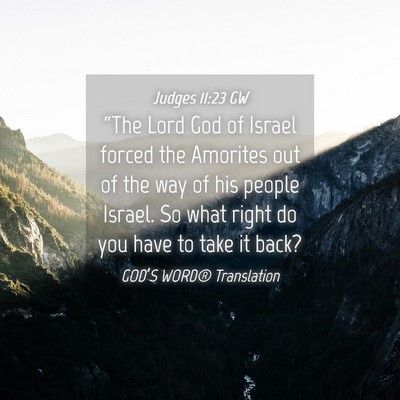 Picture 04 - Judges 11:23 GW - “The Lord God of Israel forced the Amorites out - Bible Verse Picture
