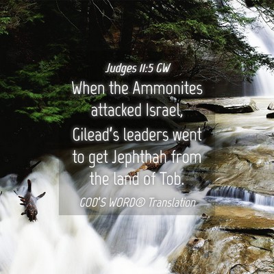 Picture 04 - Judges 11:5 GW - When the Ammonites attacked Israel, Gilead’s - Bible Verse Picture