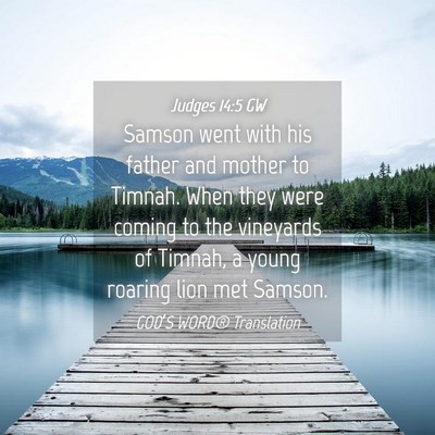 Picture 04 - Judges 14:5 GW - Samson went with his father and mother to Timnah. - Bible Verse Picture