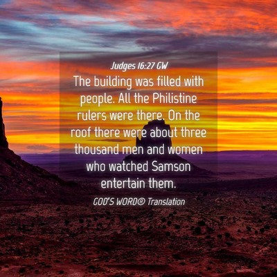 Picture 04 - Judges 16:27 GW - The building was filled with people. All the - Bible Verse Picture