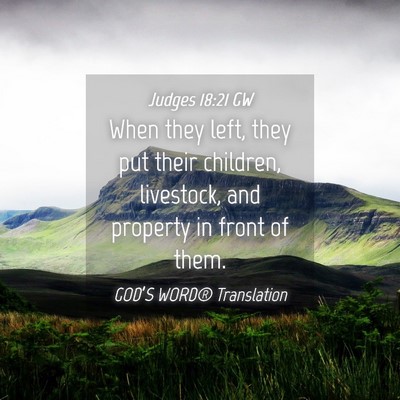 Picture 04 - Judges 18:21 GW - When they left, they put their children, - Bible Verse Picture