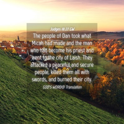 Picture 04 - Judges 18:27 GW - The people of Dan took what Micah had made and - Bible Verse Picture