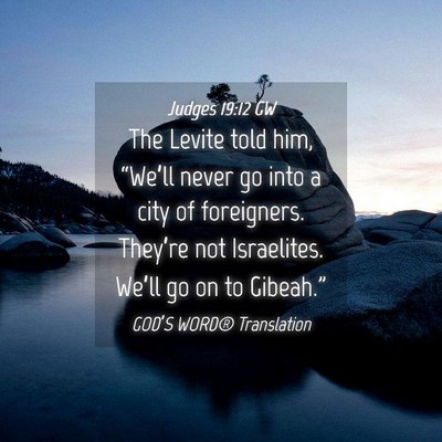 Picture 04 - Judges 19:12 GW - The Levite told him, “We’ll never go into a - Bible Verse Picture