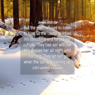 Picture 04 - Judges 19:25 GW - But the men refused to listen to him. So the - Bible Verse Picture