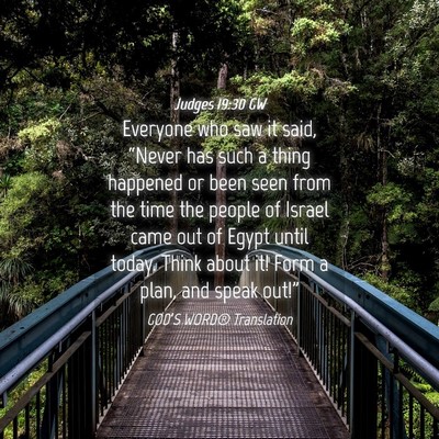 Picture 04 - Judges 19:30 GW - Everyone who saw it said, “Never has such a - Bible Verse Picture