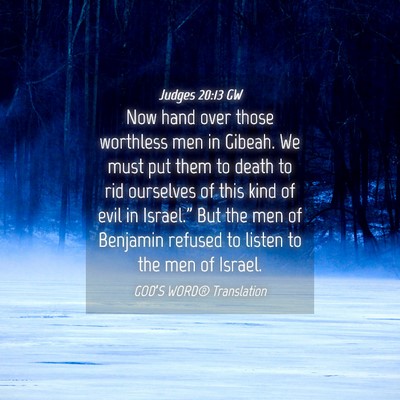 Picture 04 - Judges 20:13 GW - Now hand over those worthless men in Gibeah. We - Bible Verse Picture
