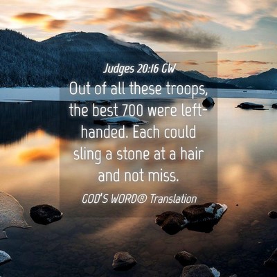 Picture 04 - Judges 20:16 GW - Out of all these troops, the best 700 were - Bible Verse Picture