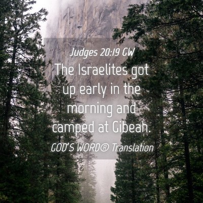 Picture 04 - Judges 20:19 GW - The Israelites got up early in the morning and - Bible Verse Picture
