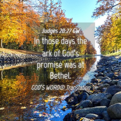 Picture 04 - Judges 20:27 GW - In those days the ark of God’s promise was at - Bible Verse Picture