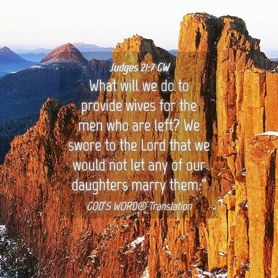 Picture 04 - Judges 21:7 GW - What will we do to provide wives for the men who - Bible Verse Picture