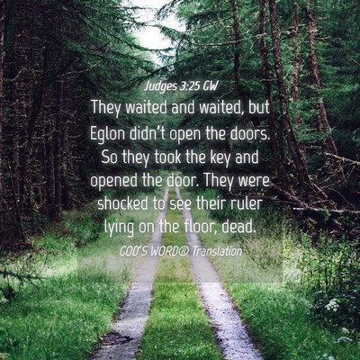 Picture 04 - Judges 3:25 GW - They waited and waited, but Eglon didn’t open - Bible Verse Picture