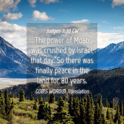 Picture 04 - Judges 3:30 GW - The power of Moab was crushed by Israel that day. - Bible Verse Picture