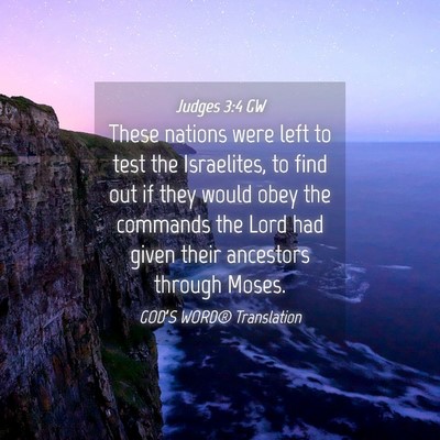 Picture 04 - Judges 3:4 GW - These nations were left to test the Israelites, - Bible Verse Picture