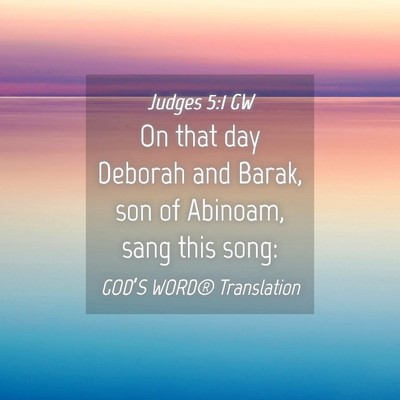 Picture 04 - Judges 5:1 GW - On that day Deborah and Barak, son of Abinoam, - Bible Verse Picture