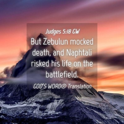 Picture 04 - Judges 5:18 GW - But Zebulun mocked death, and Naphtali risked his - Bible Verse Picture