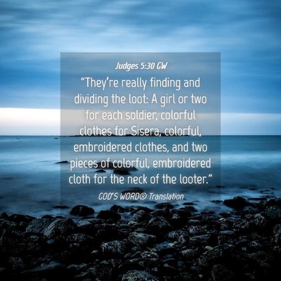 Picture 04 - Judges 5:30 GW - “They’re really finding and dividing the - Bible Verse Picture