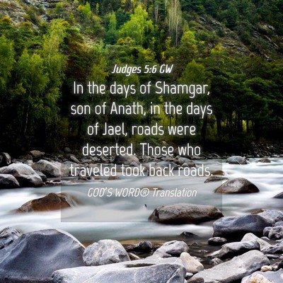 Picture 04 - Judges 5:6 GW - In the days of Shamgar, son of Anath, in the days - Bible Verse Picture