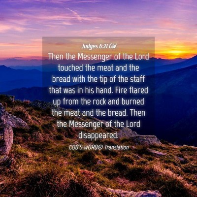 Picture 04 - Judges 6:21 GW - Then the Messenger of the Lord touched the meat - Bible Verse Picture