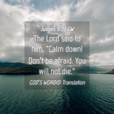 Picture 04 - Judges 6:23 GW - The Lord said to him, “Calm down! Don’t be - Bible Verse Picture