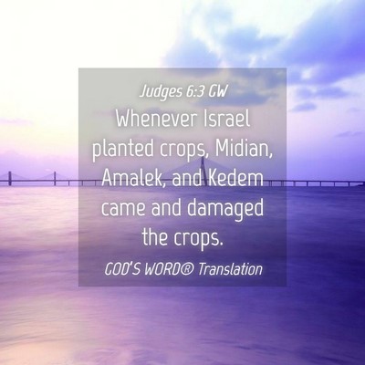Picture 04 - Judges 6:3 GW - Whenever Israel planted crops, Midian, Amalek, - Bible Verse Picture
