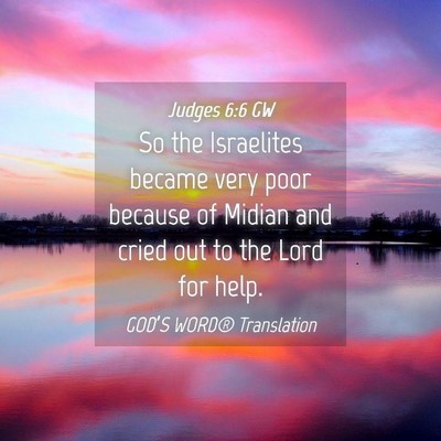 Picture 04 - Judges 6:6 GW - So the Israelites became very poor because of - Bible Verse Picture
