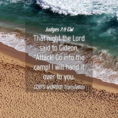 Picture 04 - Judges 7:9 GW - That night the Lord said to Gideon, “Attack! Go - Bible Verse Picture