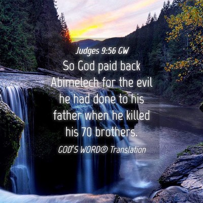 Picture 04 - Judges 9:56 GW - So God paid back Abimelech for the evil he had - Bible Verse Picture
