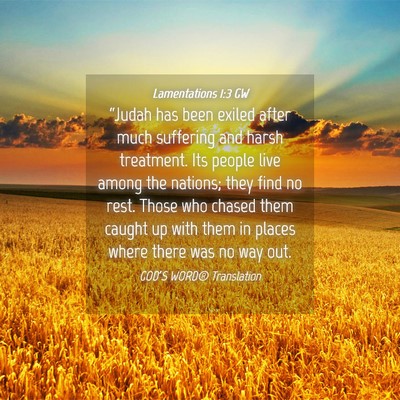 Picture 04 - Lamentations 1:3 GW - “Judah has been exiled after much suffering and - Bible Verse Picture