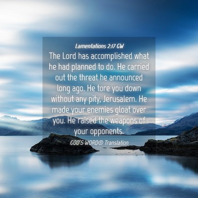 Picture 04 - Lamentations 2:17 GW - The Lord has accomplished what he had planned to - Bible Verse Picture