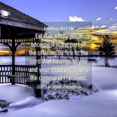 Picture 04 - Leviticus 10:13 GW - Eat it in a holy place because it is the part of - Bible Verse Picture