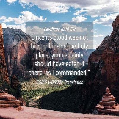 Picture 04 - Leviticus 10:18 GW - Since its blood was not brought inside the holy - Bible Verse Picture