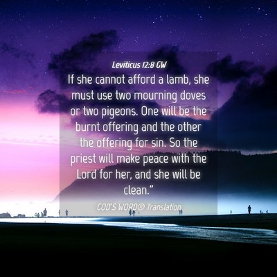 Picture 04 - Leviticus 12:8 GW - If she cannot afford a lamb, she must use two - Bible Verse Picture