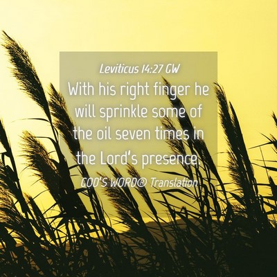 Picture 04 - Leviticus 14:27 GW - With his right finger he will sprinkle some of - Bible Verse Picture