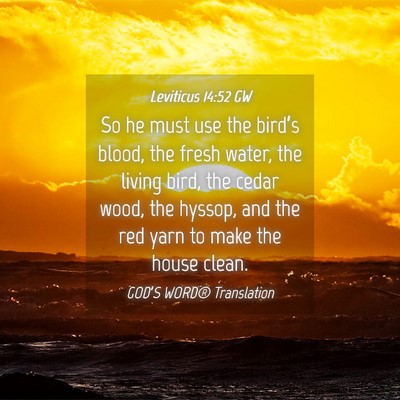 Picture 04 - Leviticus 14:52 GW - So he must use the bird’s blood, the fresh - Bible Verse Picture