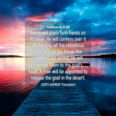 Picture 04 - Leviticus 16:21 GW - Aaron will place both hands on its head. He will - Bible Verse Picture