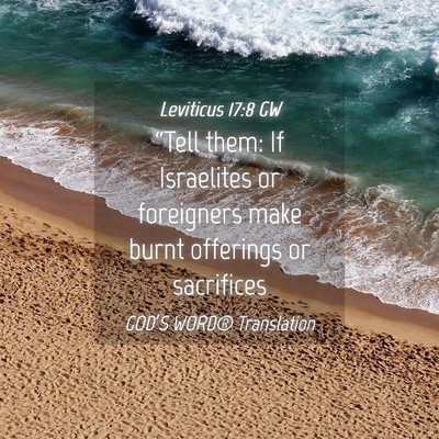 Picture 04 - Leviticus 17:8 GW - “Tell them: If Israelites or foreigners make - Bible Verse Picture