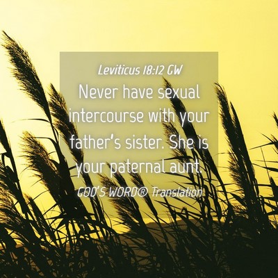 Picture 04 - Leviticus 18:12 GW - Never have sexual intercourse with your - Bible Verse Picture