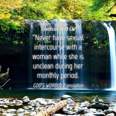 Picture 04 - Leviticus 18:19 GW - “Never have sexual intercourse with a woman - Bible Verse Picture