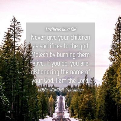 Picture 04 - Leviticus 18:21 GW - Never give your children as sacrifices to the god - Bible Verse Picture