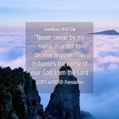 Picture 04 - Leviticus 19:12 GW - “Never swear by my name in order to deceive - Bible Verse Picture