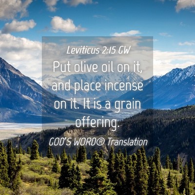 Picture 04 - Leviticus 2:15 GW - Put olive oil on it, and place incense on it. It - Bible Verse Picture