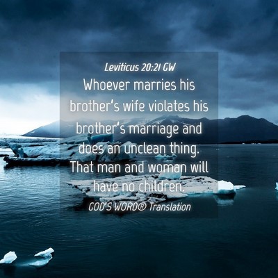 Picture 04 - Leviticus 20:21 GW - Whoever marries his brother’s wife violates his - Bible Verse Picture
